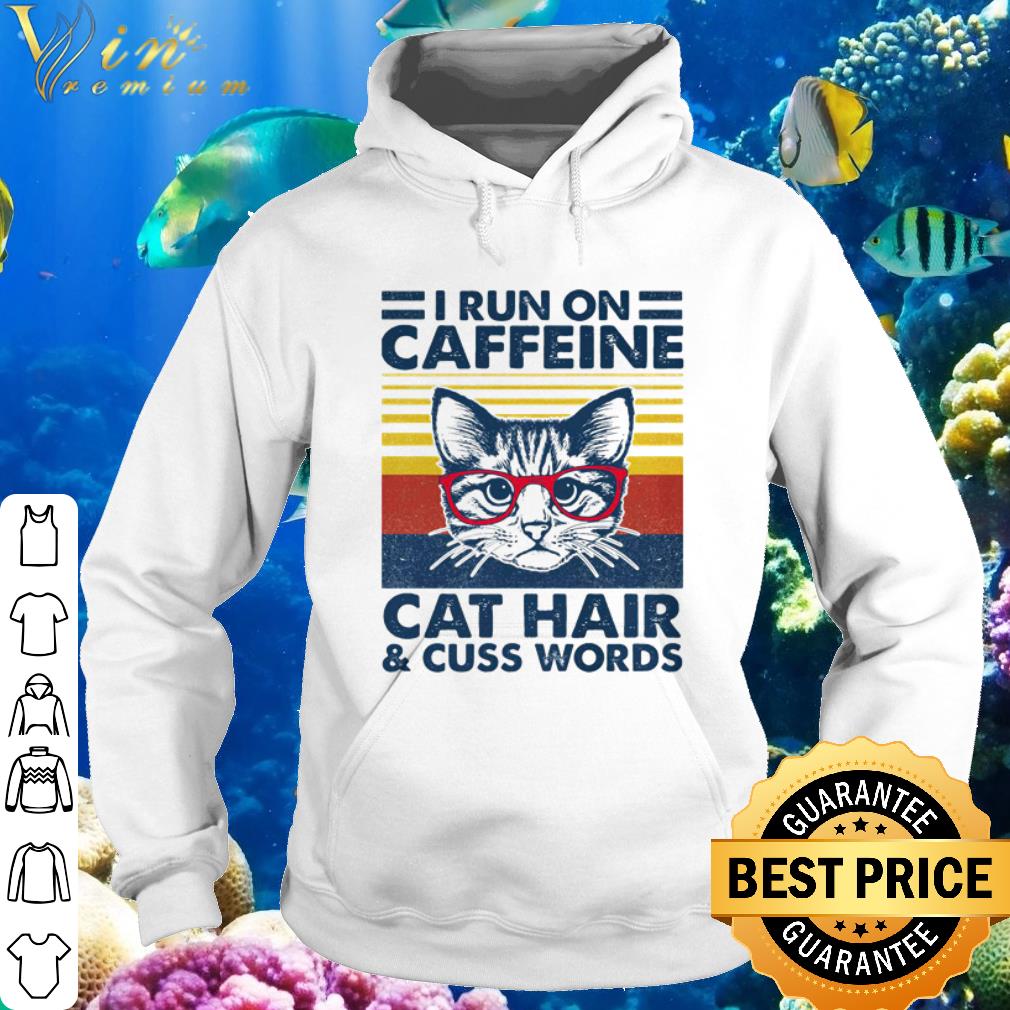 5d11e455 premium vintage cat i run on caffeine cat hair and cuss words shirt 4 - Premium Vintage Cat I Run On Caffeine Cat Hair And Cuss Words shirt