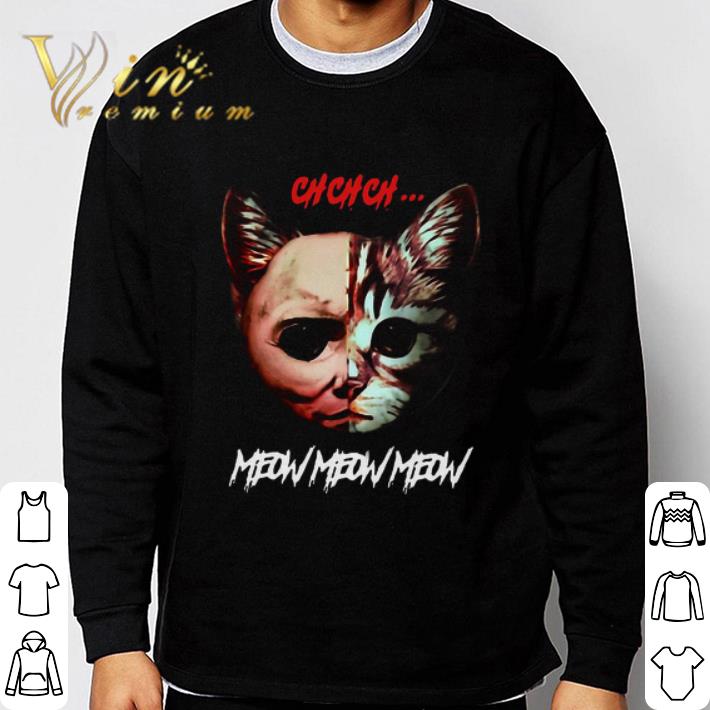 62dc9484 chchch meow meow meow the faces cat and michael myers shirt 4 - Chchch Meow Meow Meow The Faces Cat and Michael Myers shirt