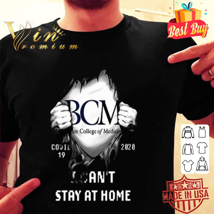 Baylor College Of Medicine Insides Me Covid-19 2020 I Can’t Stay At Home shirt