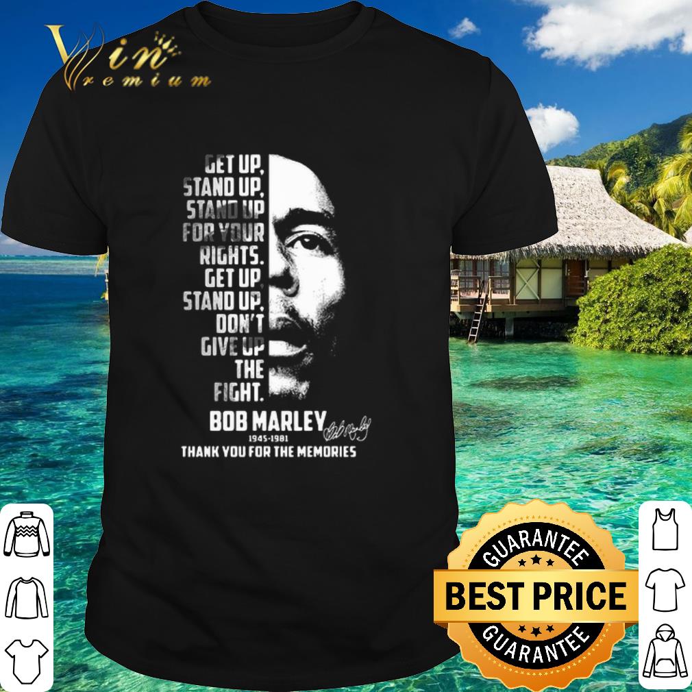 Best Get Up Stand Up Lyrics Bob Marley 1945-1981 signature shirt