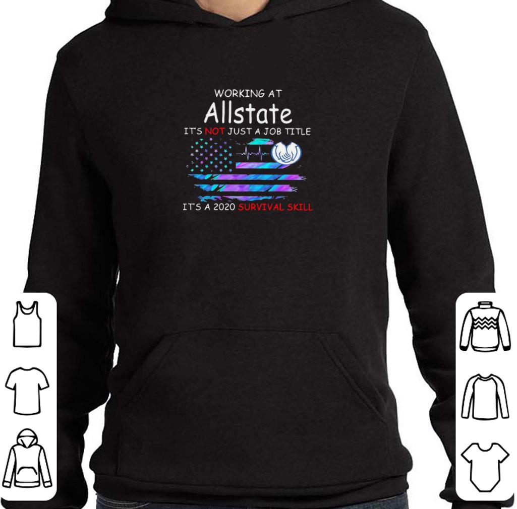 Premium Working At Allstate It’s Not Just A Job Title It’s A 2020 Survival Skill American Flag shirt 84aff06d premium working at allstate it s not just a job title it s a 2020 survival skill american flag shirt 4 - Premium Working At Allstate It’s Not Just A Job Title It’s A 2020 Survival Skill American Flag shirt