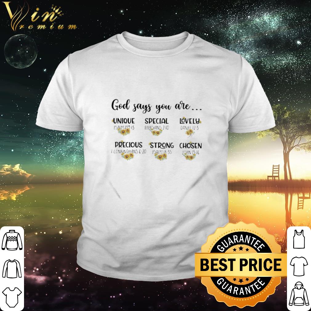 Premium Sunflowers God Says You Are Unique Special Lovely Precious shirt