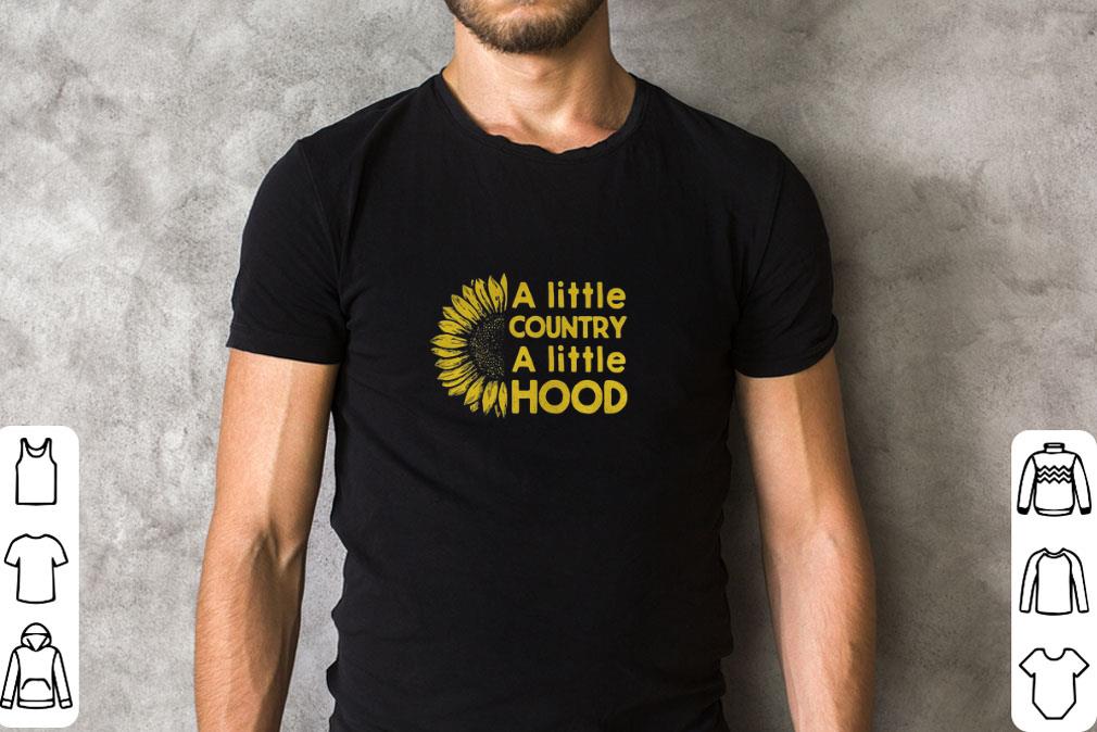 Awesome A Little Country A Little Hood Version Sunflower shirt