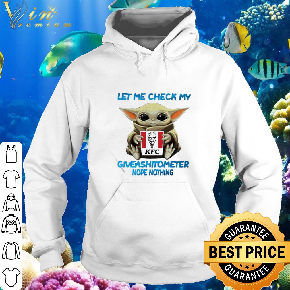 9eb2651b pretty star wars baby yoda hug kfc let me check my giveashitometer nope nothing shirt 4 - Pretty Star Wars Baby Yoda Hug Kfc Let Me Check My Giveashitometer Nope Nothing shirt