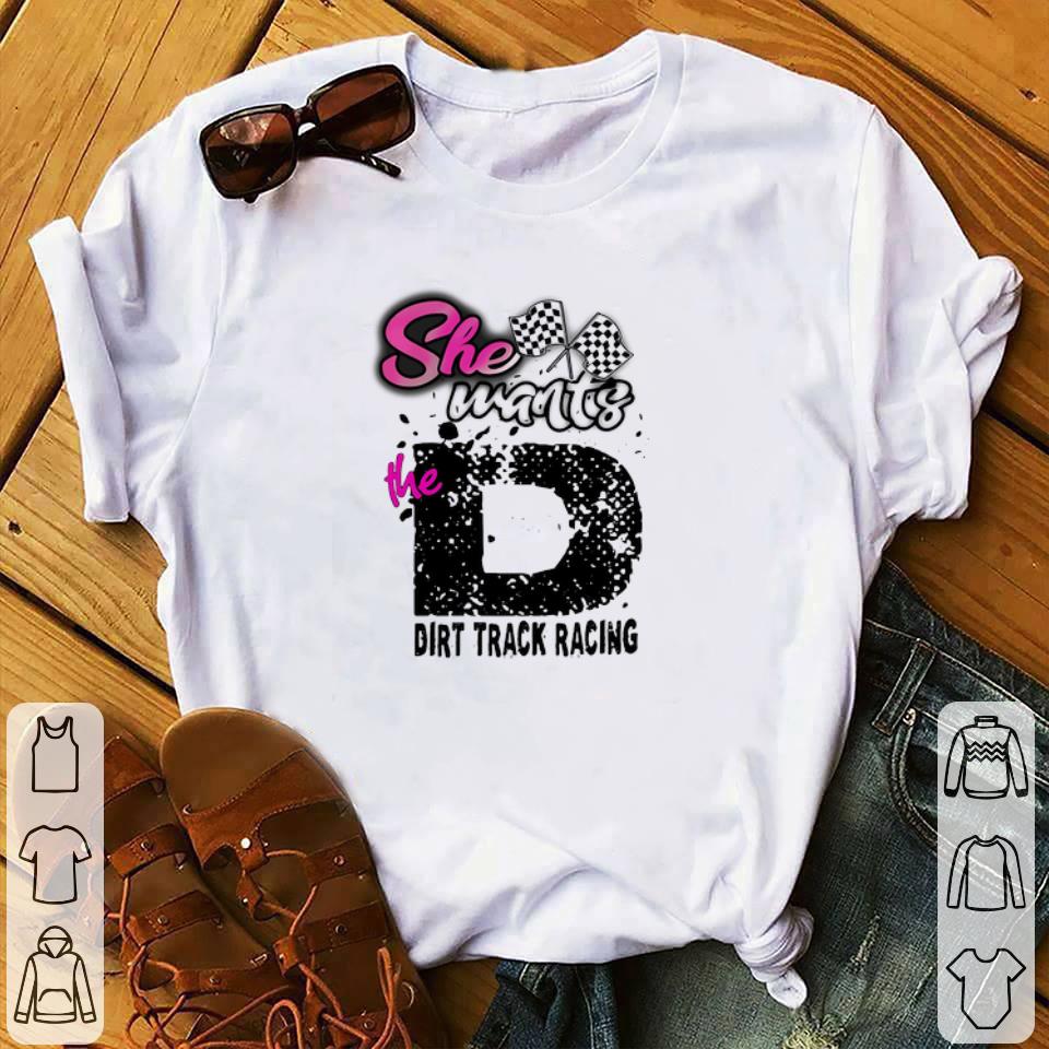 Awesome She Wants And The Dirt Track Racing Flags shirt