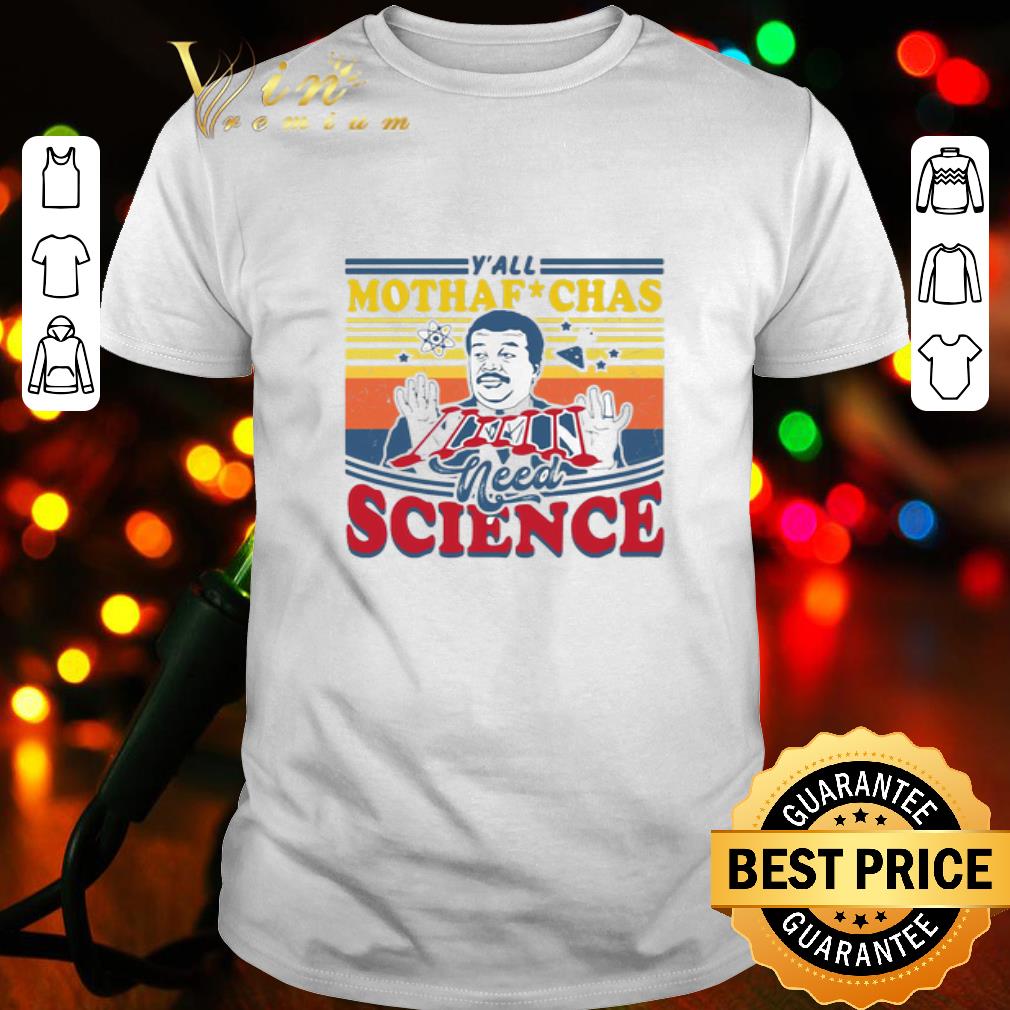 Neil deGrasse Tyson Mothaf Chas Need Science Vintage Astrophysicist shirt
