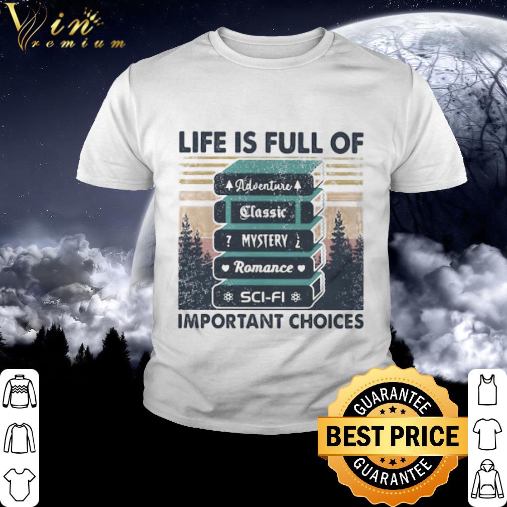 Official Sunset Life Is Full Of Important Choices Adventure Classic Mystery Romance Sci-fi shirt Official Sunset Life Is Full Of Important Choices Adventure Classic Mystery Romance Sci-fi shirt