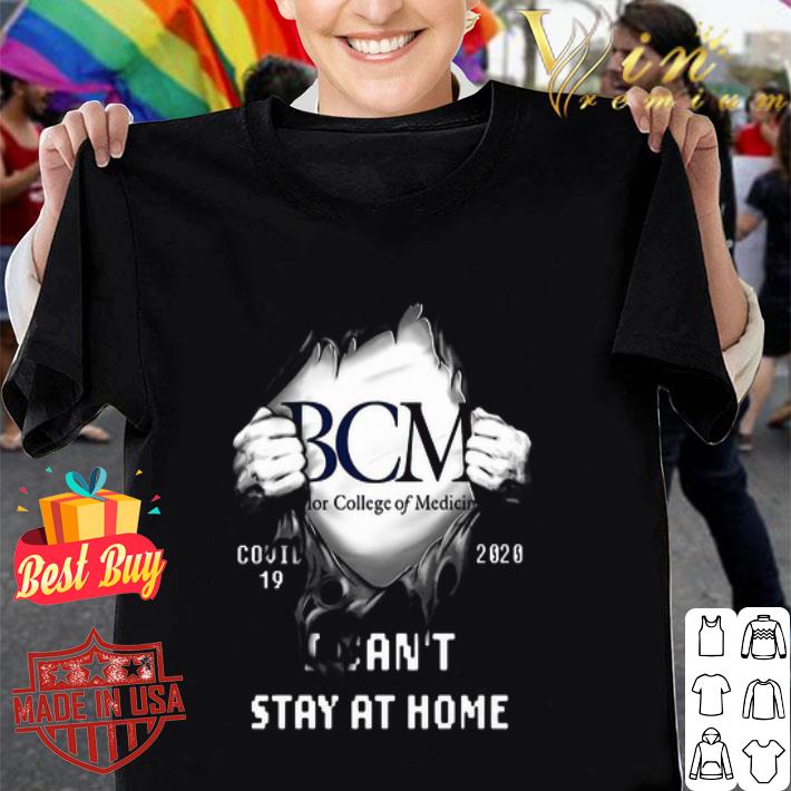 Baylor College Of Medicine Insides Me Covid-19 2020 I Can’t Stay At Home shirt