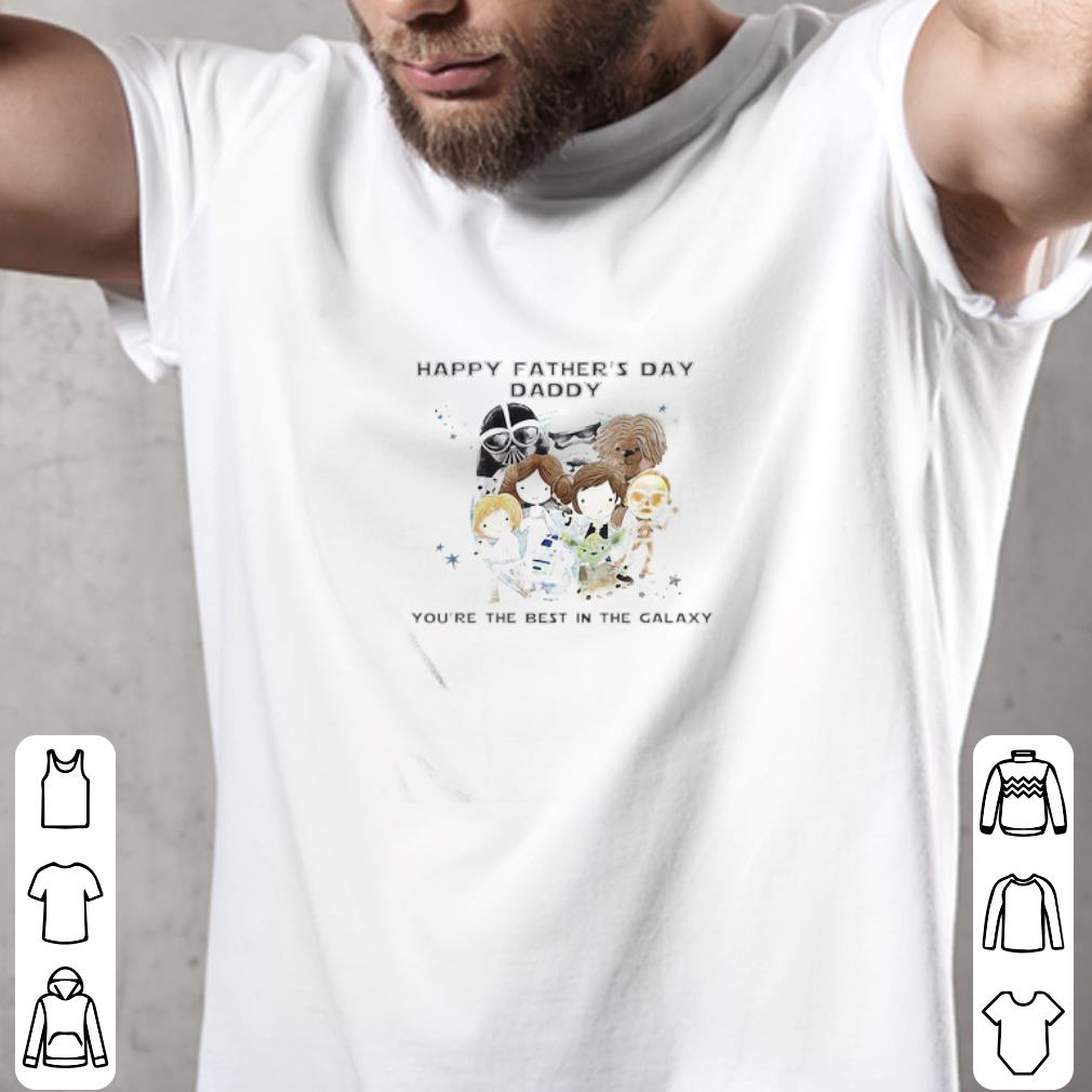 Nice Star wars happy father’s day daddy you’re the best in the galaxy shirt