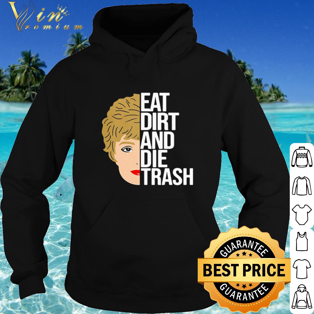 ada99cc8 top truby steele eat dirt and die trash shirt 4 - Top Truby Steele Eat Dirt And Die Trash shirt