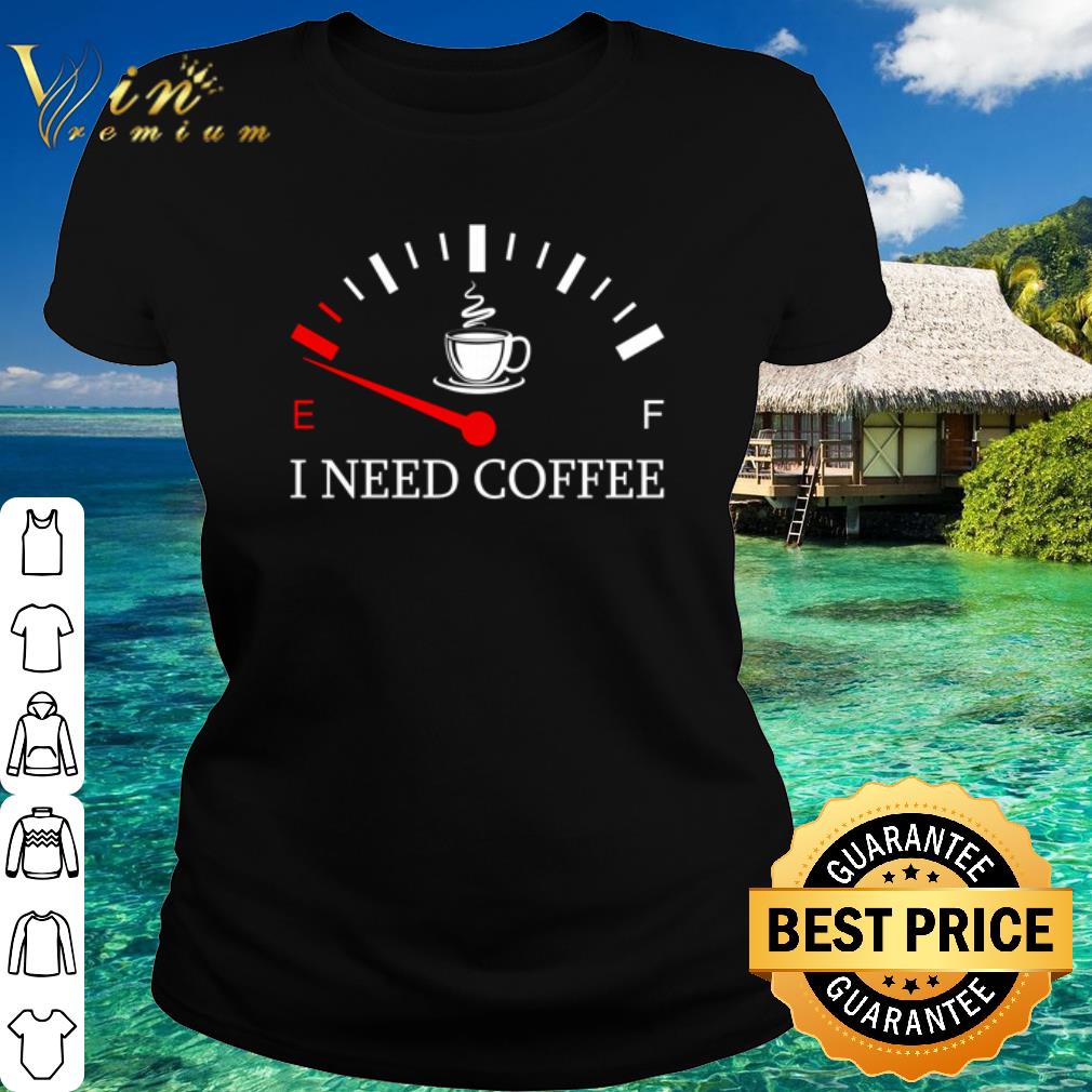 Best Low Energy I Need Coffee shirt