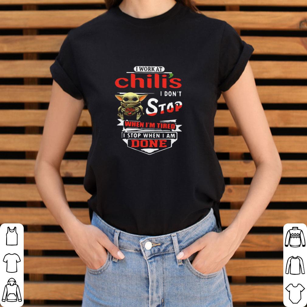 Original Star Wars Baby Yoda I Work At Chili’s I Don’t Stop When I’m Tired shirt Original Star Wars Baby Yoda I Work At Chili’s I Don’t Stop When I’m Tired shirt