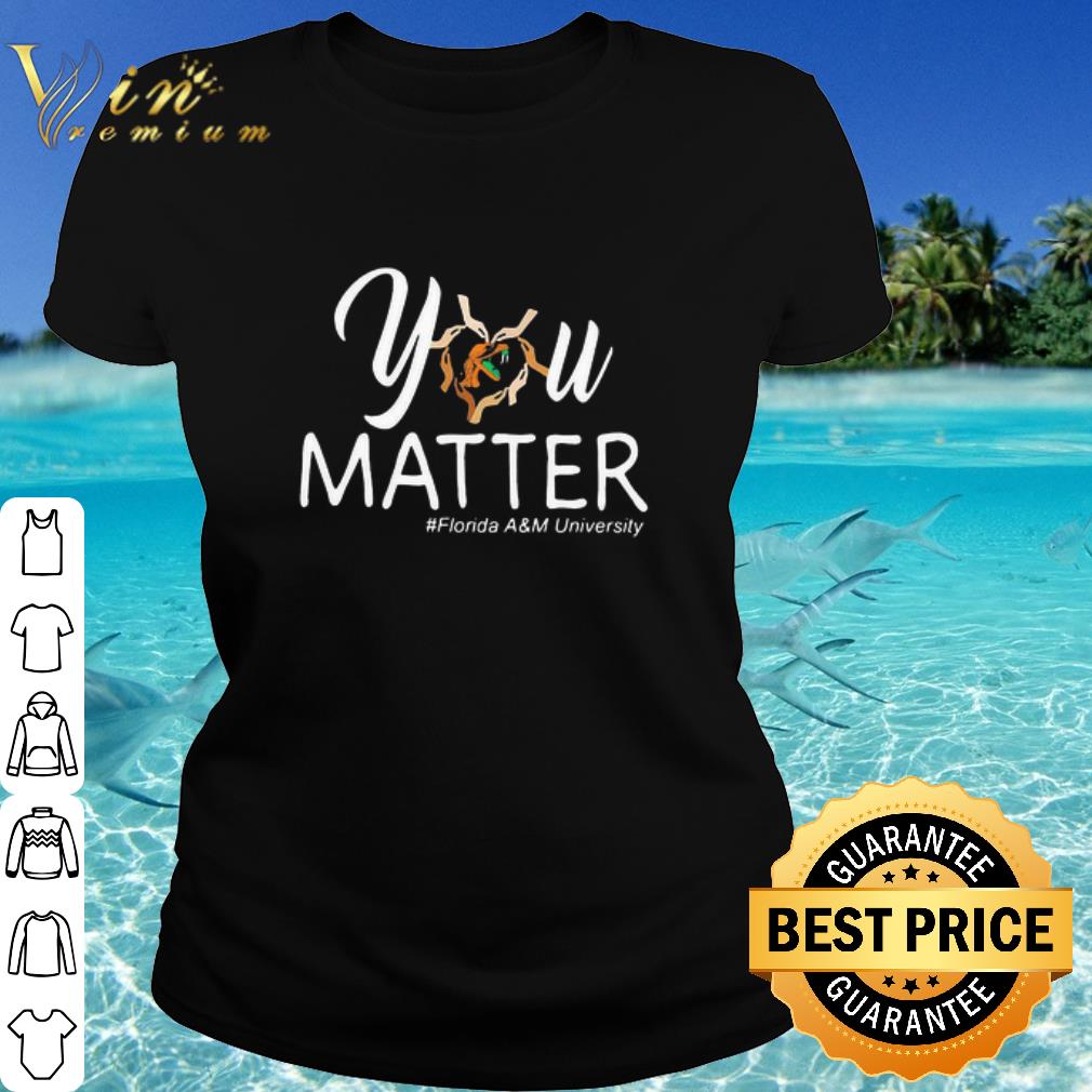 Official You matter florida a&m university heart black lives matters shirt