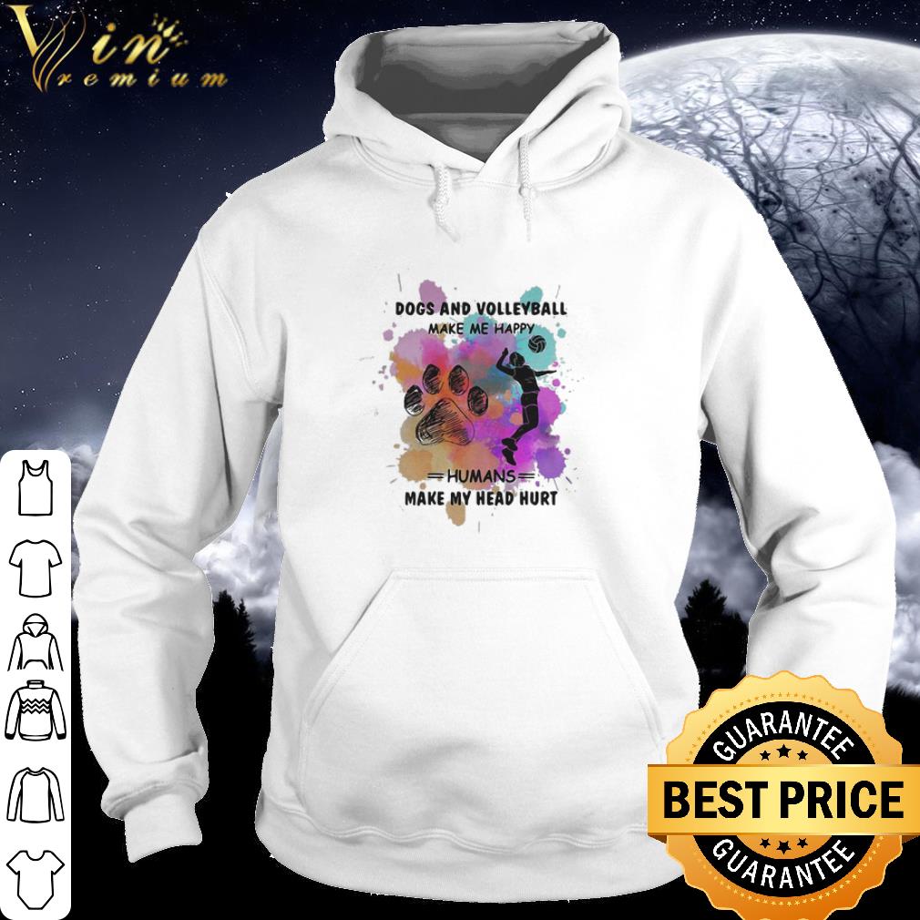 bb8c0c47 premium paw dogs and volleyball make me happy humans make my head hurt colors shirt 4 - Premium Paw Dogs And Volleyball Make Me Happy Humans Make My Head Hurt Colors shirt