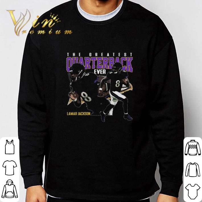 c5b60f45 the greatest quarterback ever lamar jackson 8 baltimore ravens shirt 4 - The Greatest Quarterback Ever Lamar Jackson 8 Baltimore Ravens shirt
