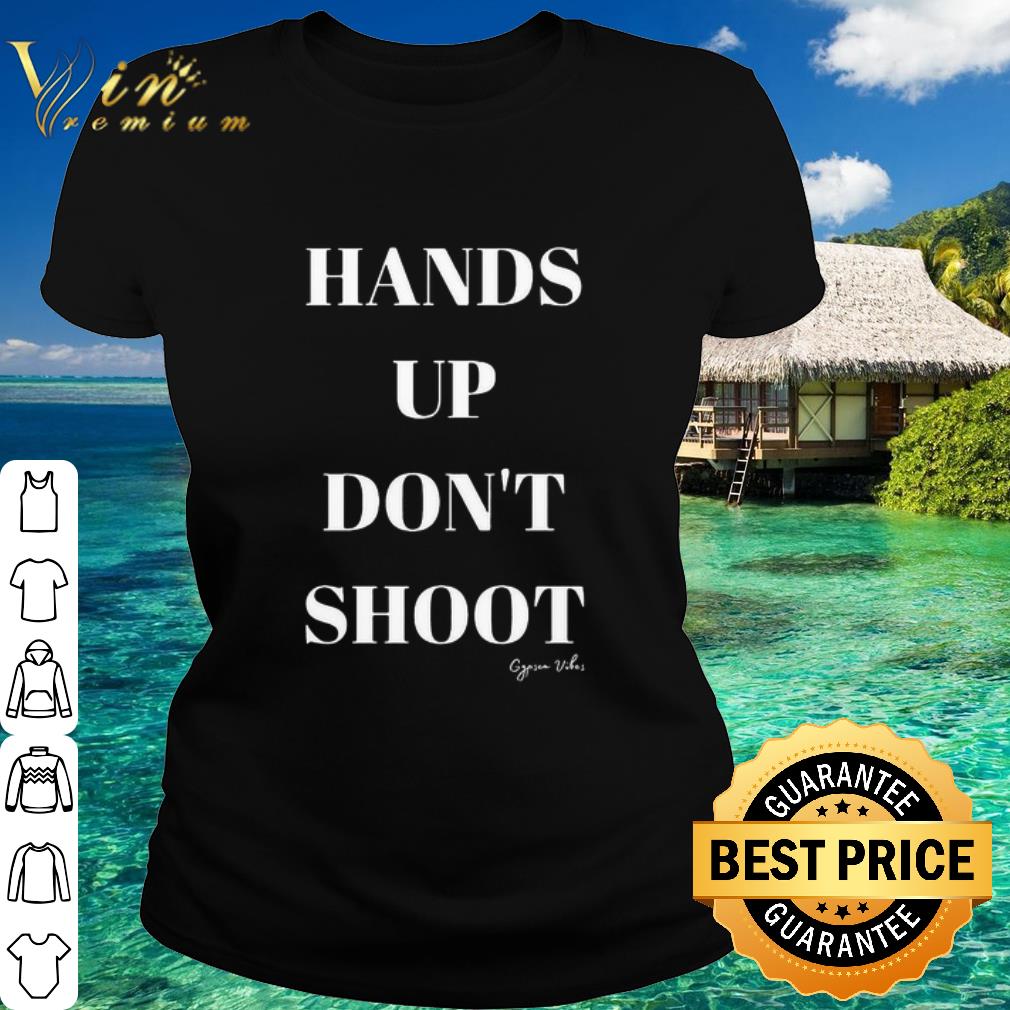 Best Hands Up Don’t Shoot Gypsea Vibes shirt