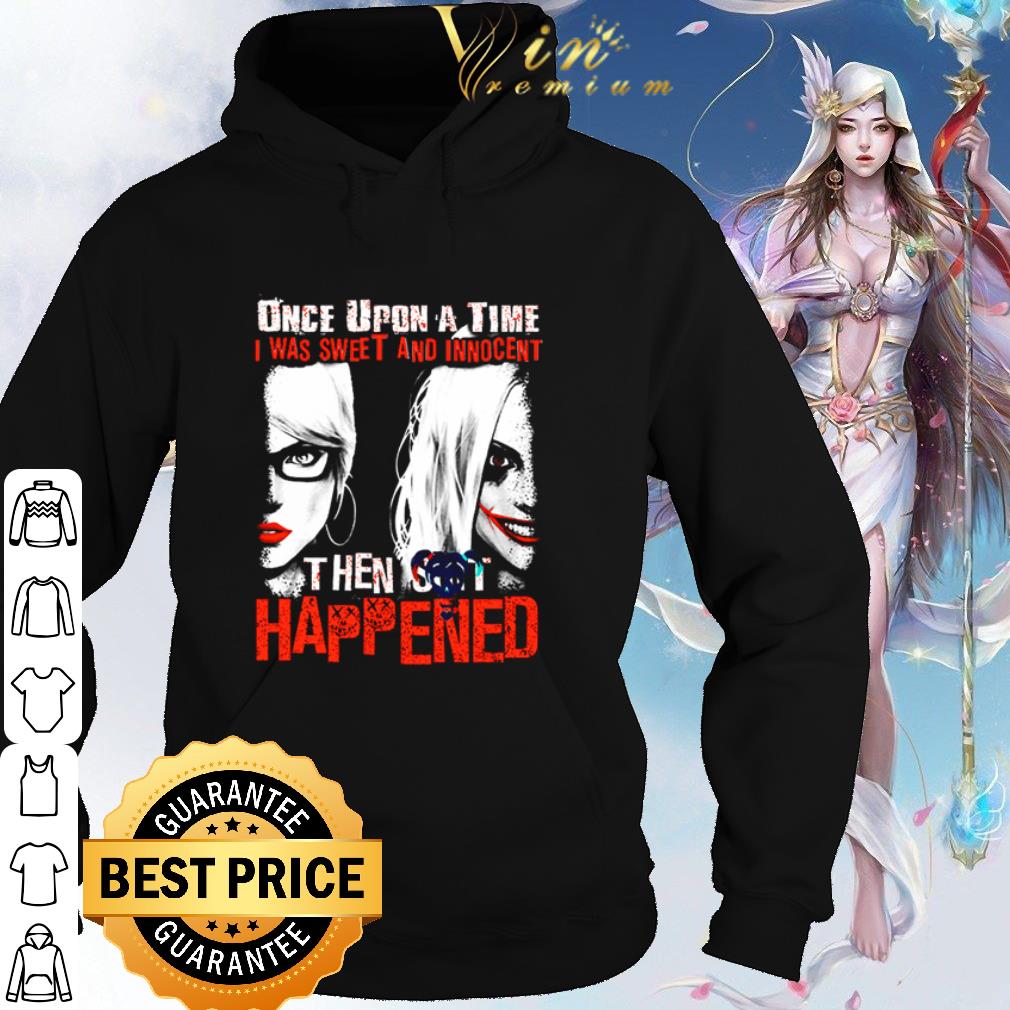 Cool Harley Quinn once upon a time I was sweet and innocent shirt ca63e1b2 cool harley quinn once upon a time i was sweet and innocent shirt 4 - Cool Harley Quinn once upon a time I was sweet and innocent shirt
