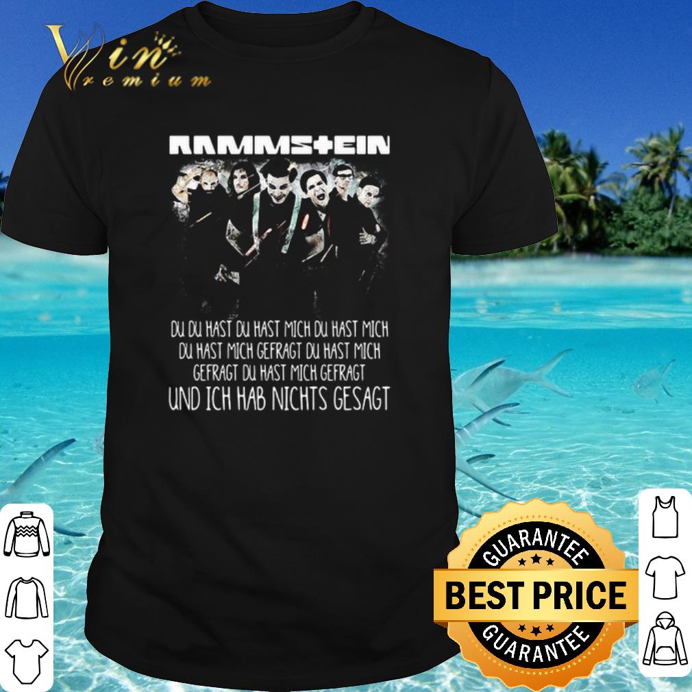 Cool Rammstein Du Du Hast Du Hast Mich Du Hast Mich Du Hast Mich Offragt Du Hast Mich shirt