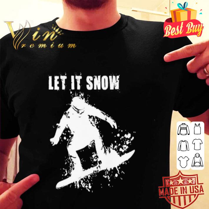 Let It Snow Snowboarding shirt