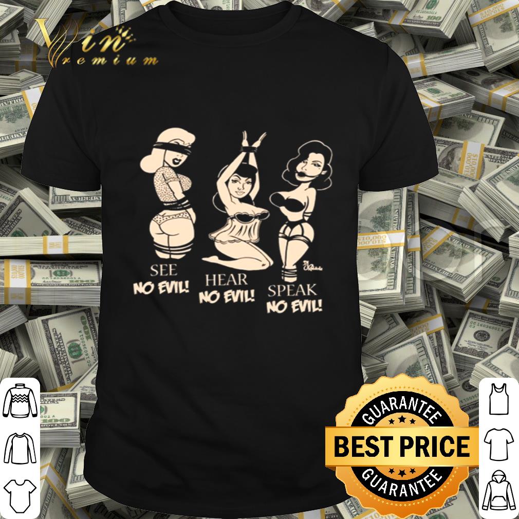 Girls see no evil hear no evil speak no evil shirt