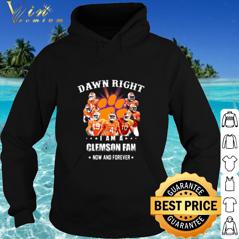 eb80df22 original damn right i am a clemson tigers football fan now and forever shirt 4 - Original Damn Right I Am A Clemson Tigers Football Fan Now And Forever shirt