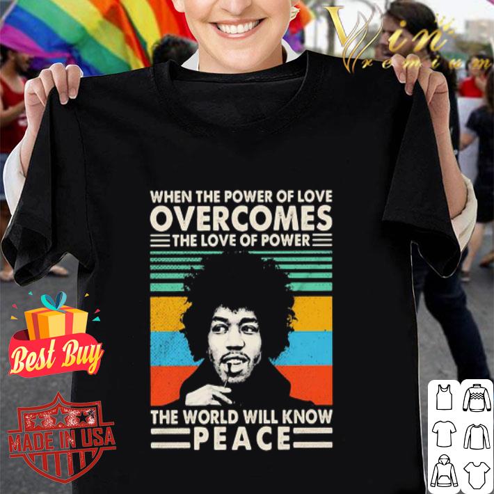 Jimi Hendrix When The Power Of Love Overcomes The Love Of Power Vintage shirt
