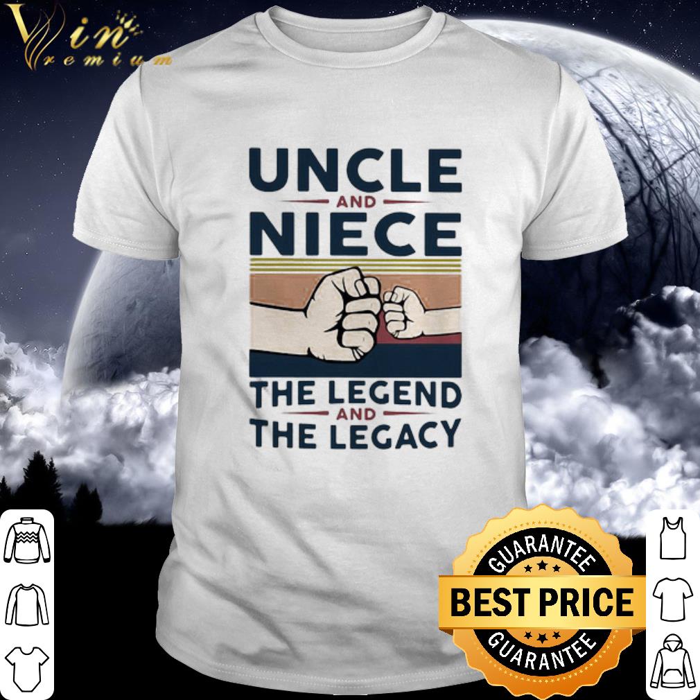 Best Uncle and niece the legend and the legacy vintage shirt