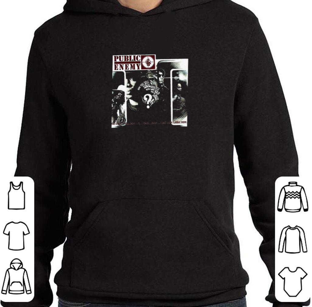 fb0058da pretty public enemy now you sell soul shirt 4 - Pretty Public enemy now you sell soul shirt