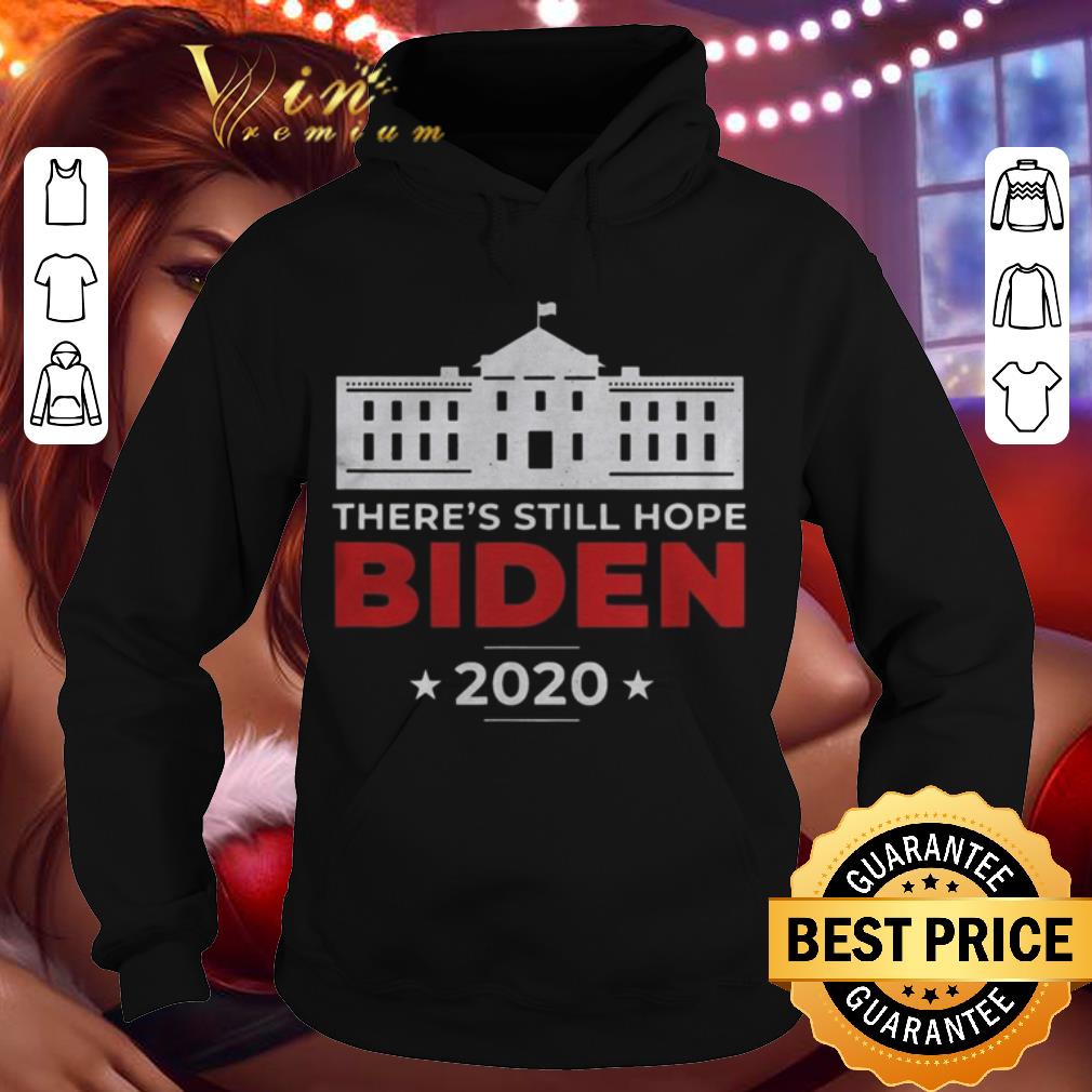 013d155f joe biden for president 2020 there s still hope shirt 4 - Joe Biden for President 2020 There’s Still Hope shirt