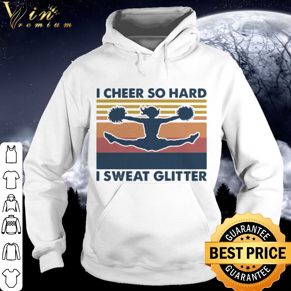 Nice Cheerleading I Cheer So Hard I Sweat Glitter Vintage shirt 10cffb36 nice cheerleading i cheer so hard i sweat glitter vintage shirt 4 - Nice Cheerleading I Cheer So Hard I Sweat Glitter Vintage shirt