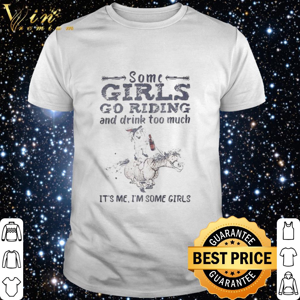 Cool Some girls go riding and drinking coffee it’s me i’m some girls shirt