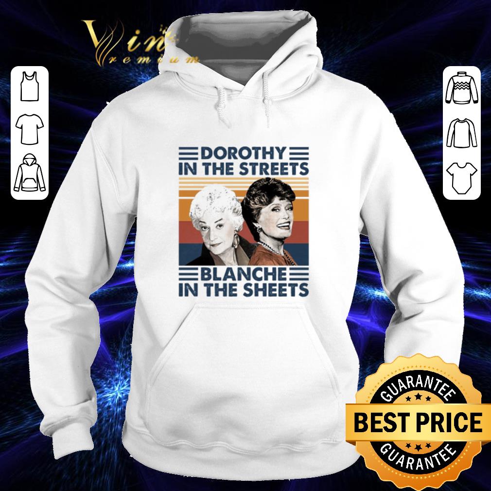 The Golden Girls Dorothy in the streets blanche in the sheets shirt 13127e92 the golden girls dorothy in the streets blanche in the sheets shirt 4 - The Golden Girls Dorothy in the streets blanche in the sheets shirt