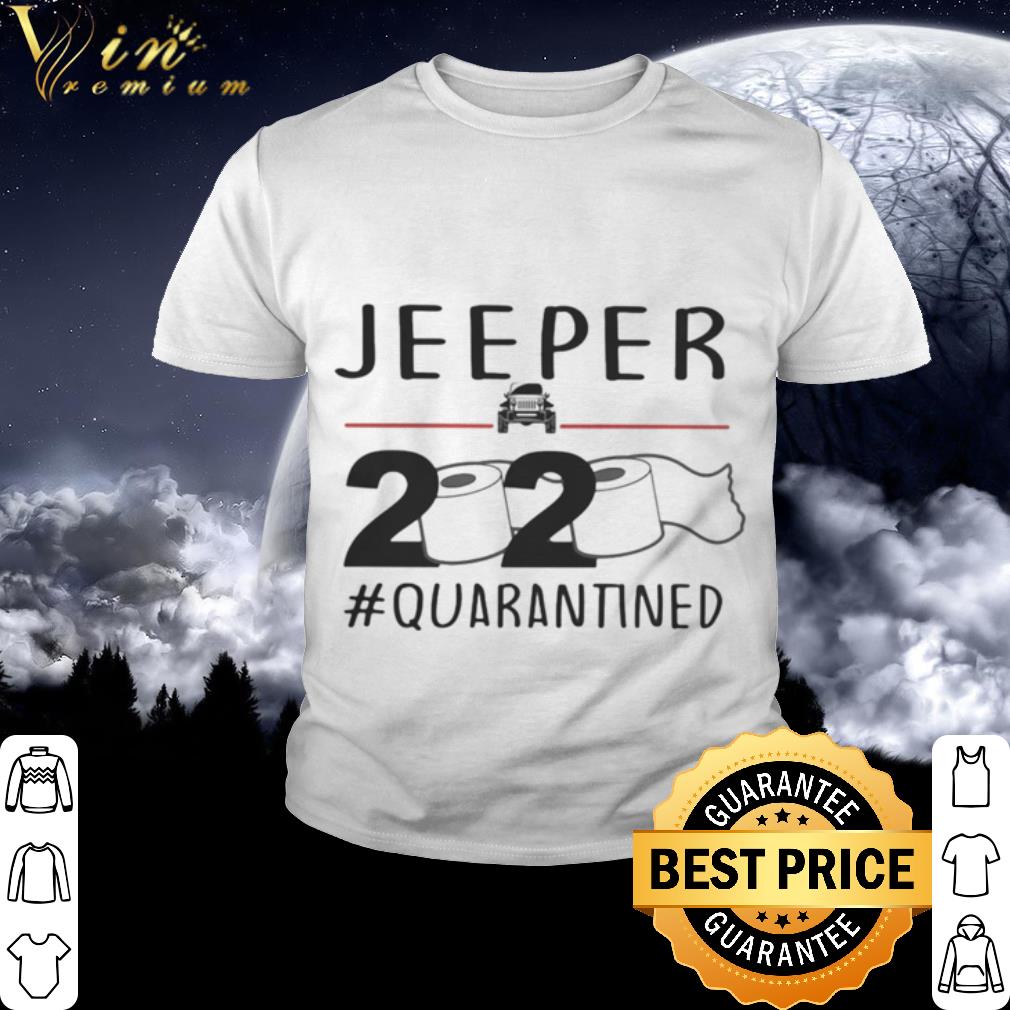 Pretty Jeeper 2020 Toilet Paper Quarantined Coronavirus shirt