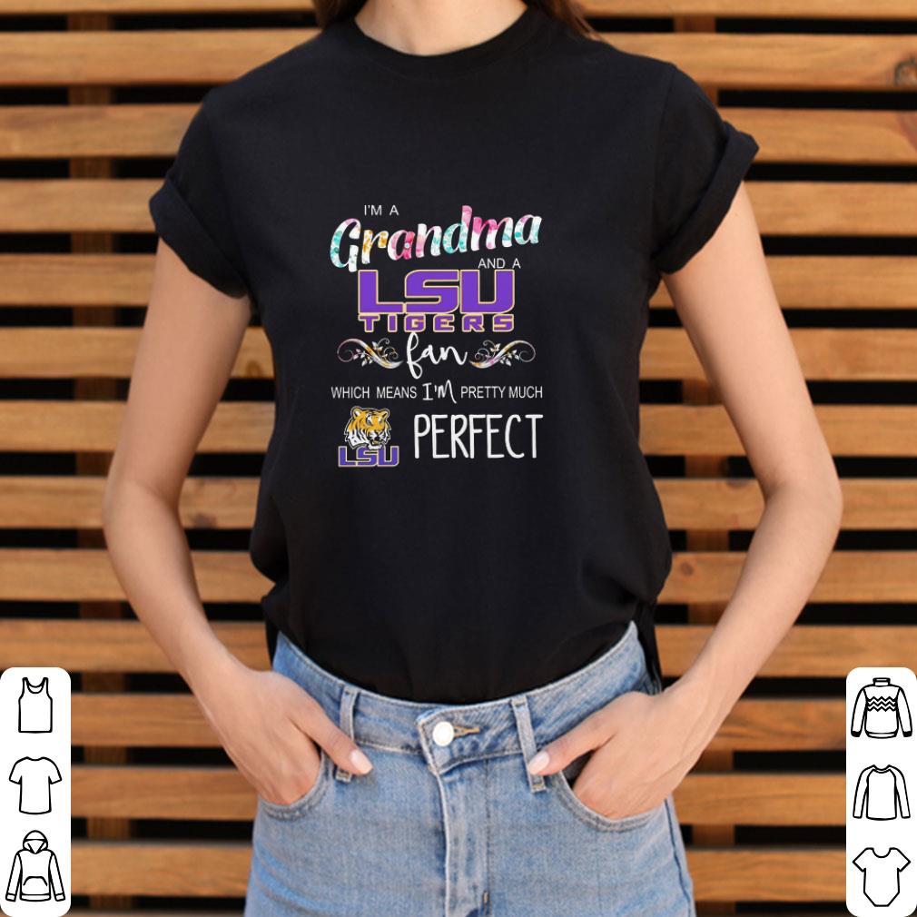 Nice I’m a Grandma and a LSU Tigers fan which means flowers shirt Nice I’m a Grandma and a LSU Tigers fan which means flowers shirt