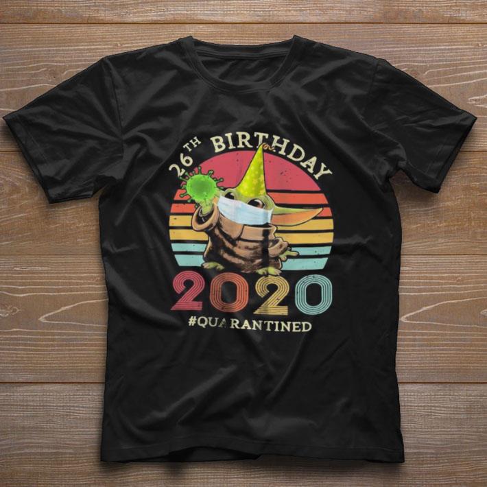 Pretty Baby yoda 26th birthday 2020 quarantined vintage retro shirt