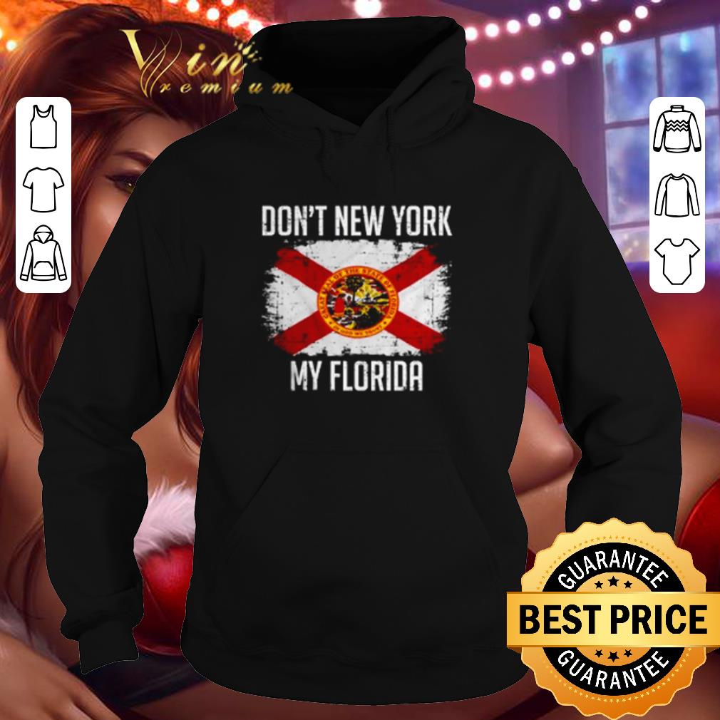 23c4d12b don t new york my florida shirt 4 - Don’t New York my Florida shirt