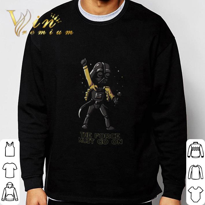 2dab3d0f darth vader mashup freddie mercury the force must go on shirt 4 - Darth Vader mashup Freddie Mercury The Force Must Go On shirt