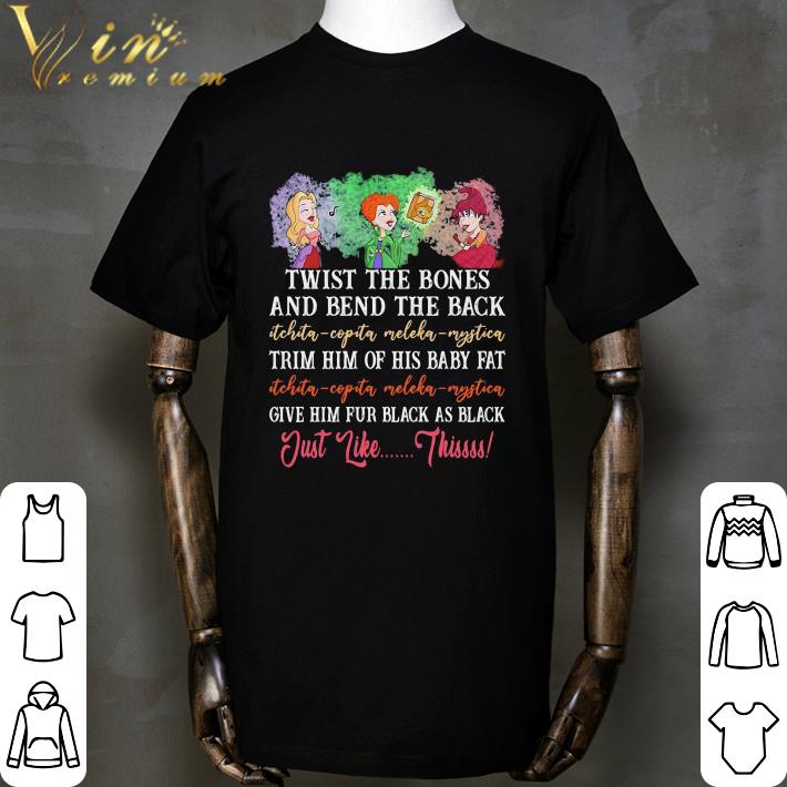 Hocus Pocus Twist The Bones And Bend The Back Halloween shirt