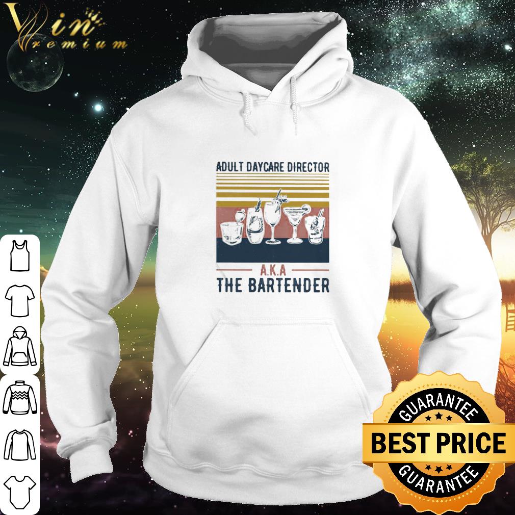 Top Vintage Adult Daycare Director A.K.A The Bartender shirt 3ba64081 top vintage adult daycare director a k a the bartender shirt 4 - Top Vintage Adult Daycare Director A.K.A The Bartender shirt