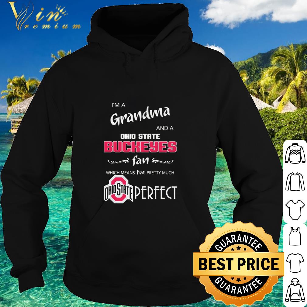 3db863ba best i m a grandma and a ohio state buckeyes fan which means i m pretty much shirt 4 - Best I’m a Grandma and a Ohio State Buckeyes fan which means I’m pretty much shirt