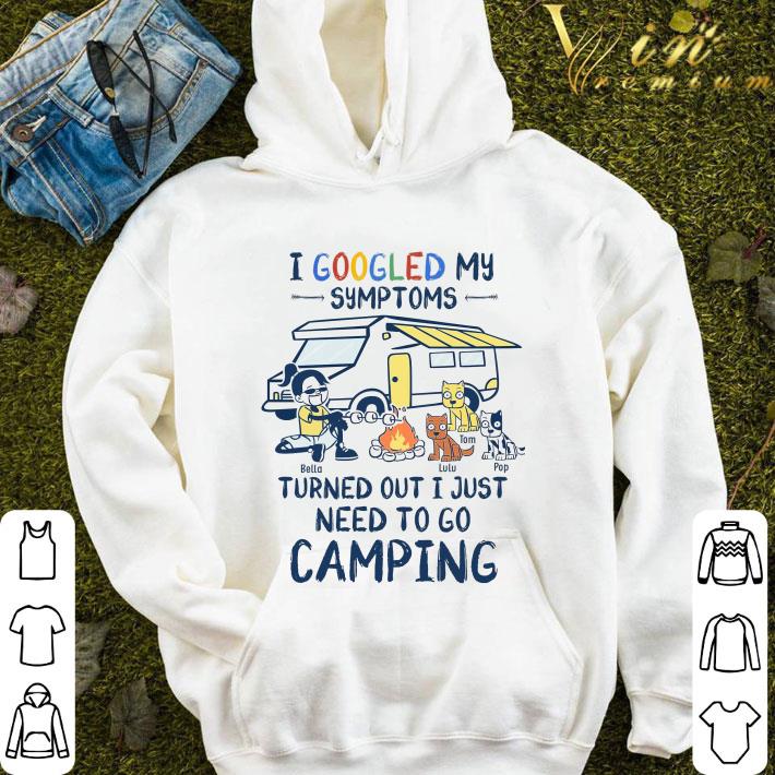 3dde1d0d i googled my symptoms names turned out i just need to go camping shirt 4 - I Googled My Symptoms Names Turned Out I Just Need To Go Camping shirt