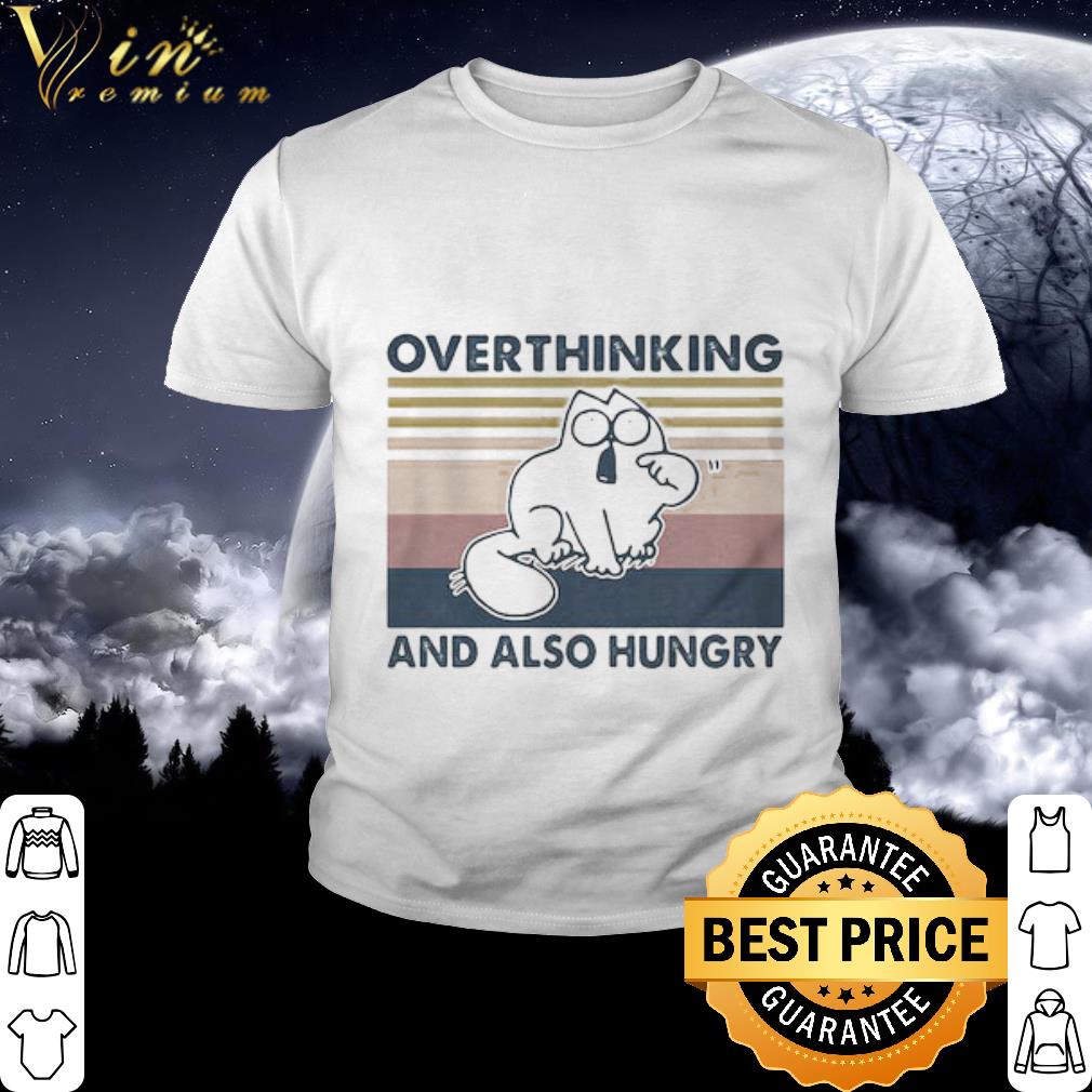 Cool Over Thinking And Also Hungry Cat Vintage shirt