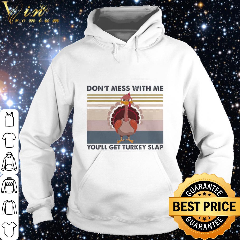 Nice Don’t mess with me You’ll get turkey slap vintage shirt 4068aa7d nice don t mess with me you ll get turkey slap vintage shirt 4 - Nice Don’t mess with me You’ll get turkey slap vintage shirt