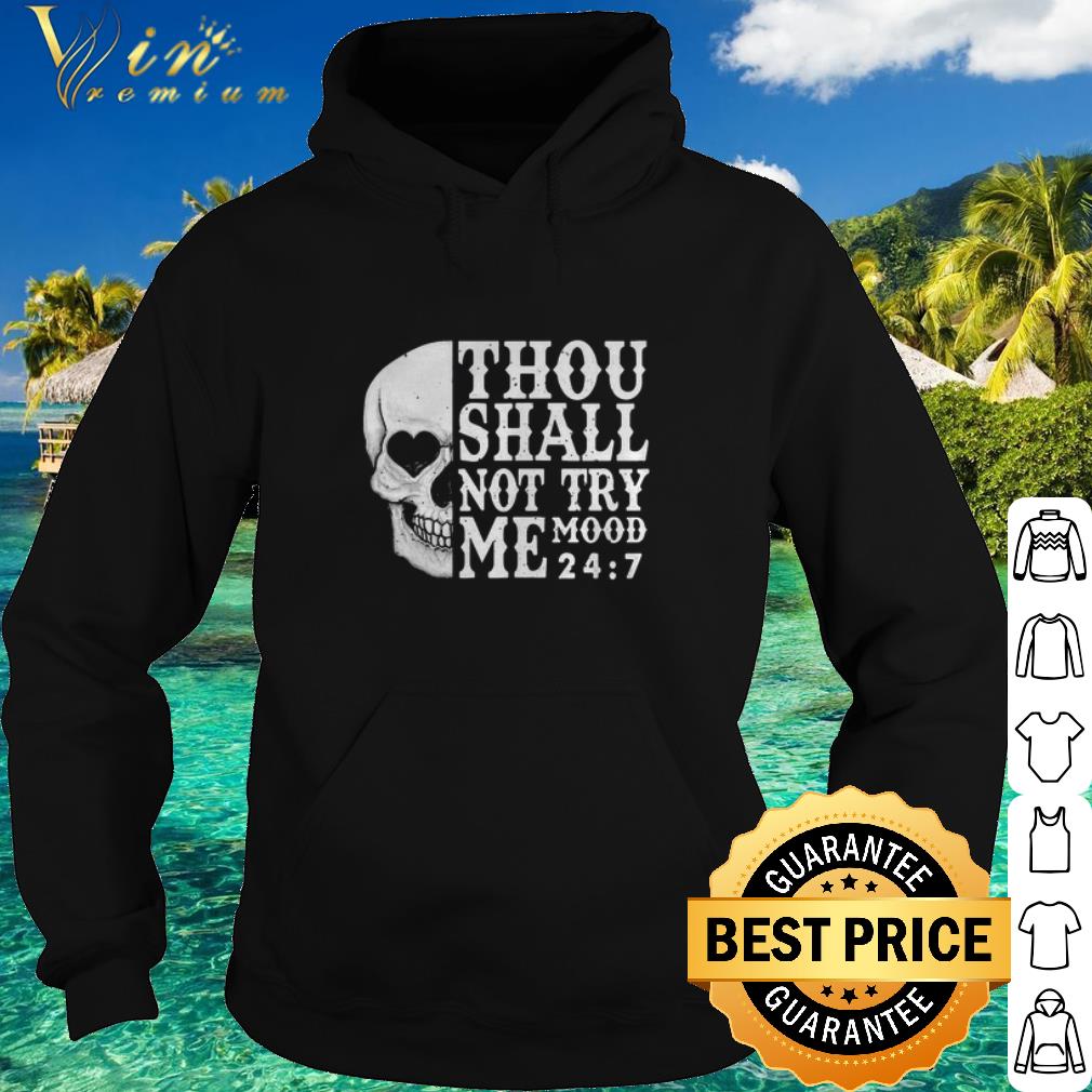 Cool Skull Thou shall not try me mood 24 7 shirt 4ec77287 cool skull thou shall not try me mood 24 7 shirt 4 - Cool Skull Thou shall not try me mood 24 7 shirt