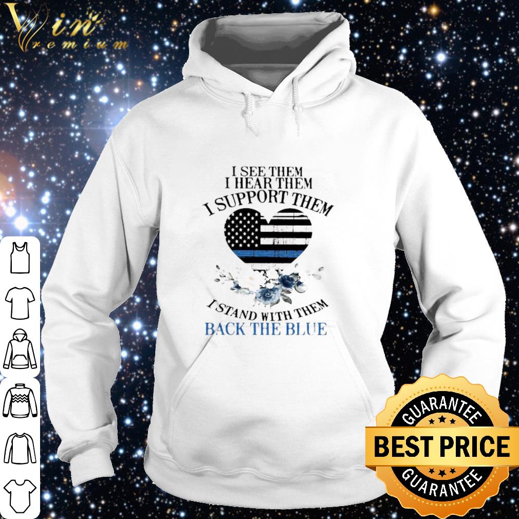 Best I See Them I Hear Them I Support Them I Stand With Them Back The Blue Flowers shirt 52ed6369 best i see them i hear them i support them i stand with them back the blue flowers shirt 4 - Best I See Them I Hear Them I Support Them I Stand With Them Back The Blue Flowers shirt