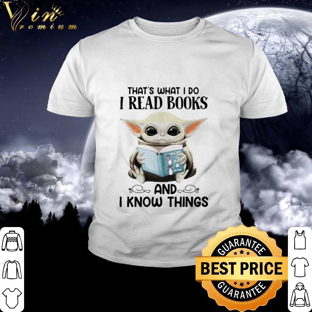 Top Star Wars Baby Yoda That’s What I Do I Read Books And I Know Things shirt Top Star Wars Baby Yoda That’s What I Do I Read Books And I Know Things shirt