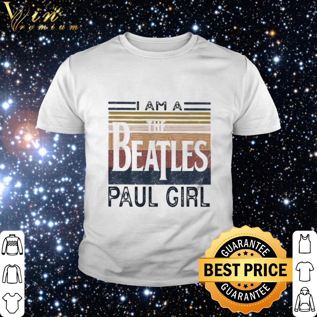 Original Paul McCartney I Am A The Beatles Paul Girl Vintage shirt