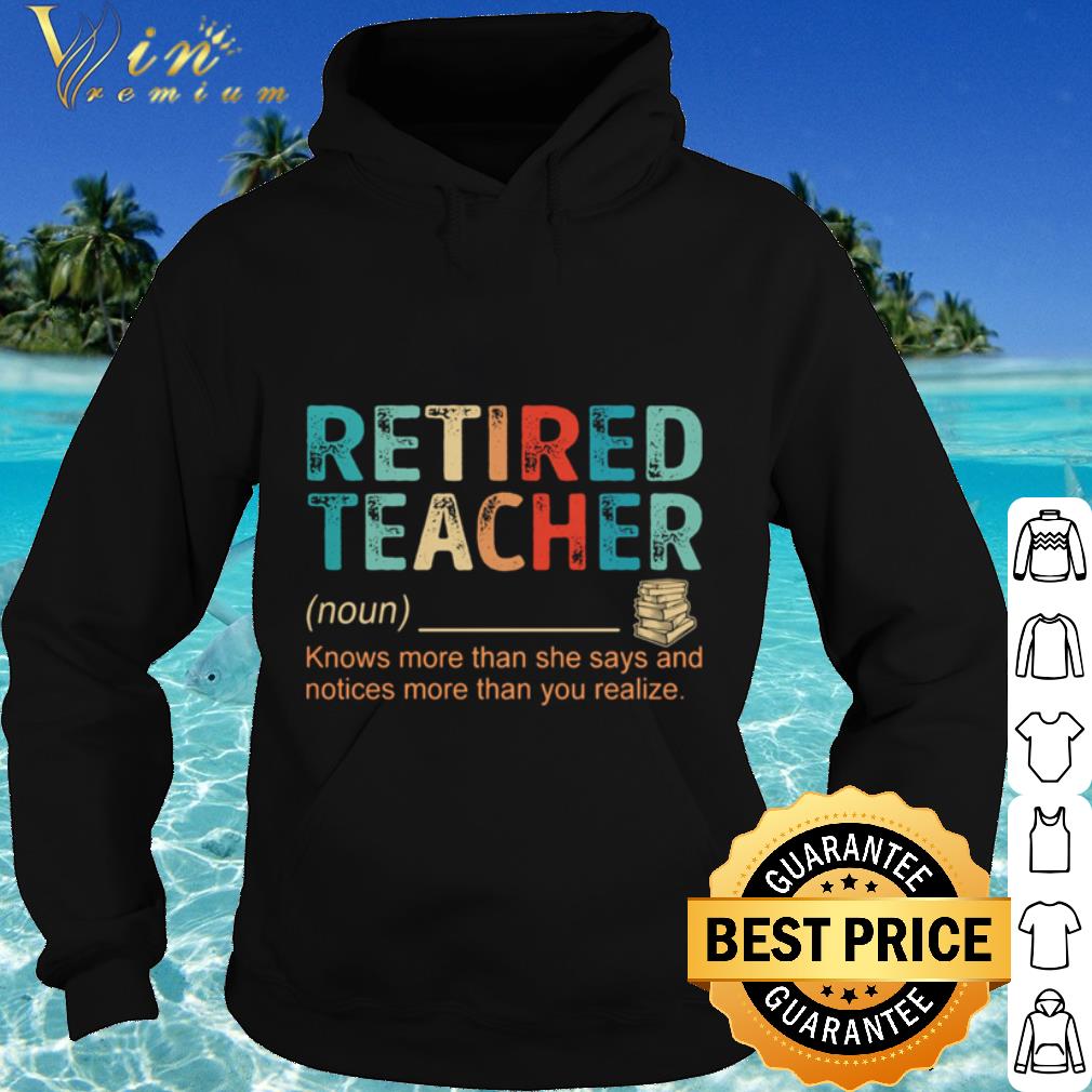 67a42b34 official vintage retired teacher knows more than she says and notices more than you realize shirt 4 - Official Vintage Retired Teacher Knows More Than She Says And Notices More Than You Realize shirt