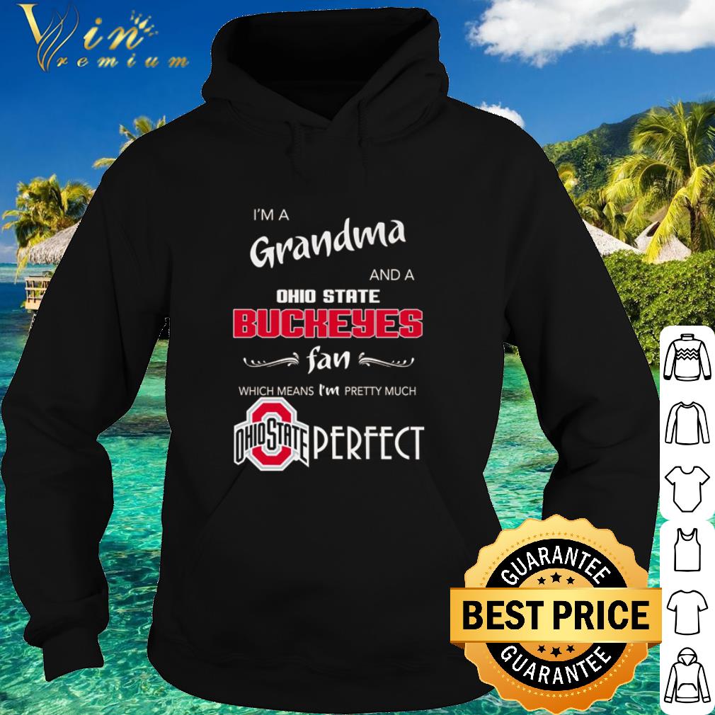 687e3259 official i m a grandma and a ohio state buckeyes fan which means i m pretty much perfect shirt 4 - Official I’m a grandma and a Ohio State Buckeyes fan which means I’m pretty much perfect shirt