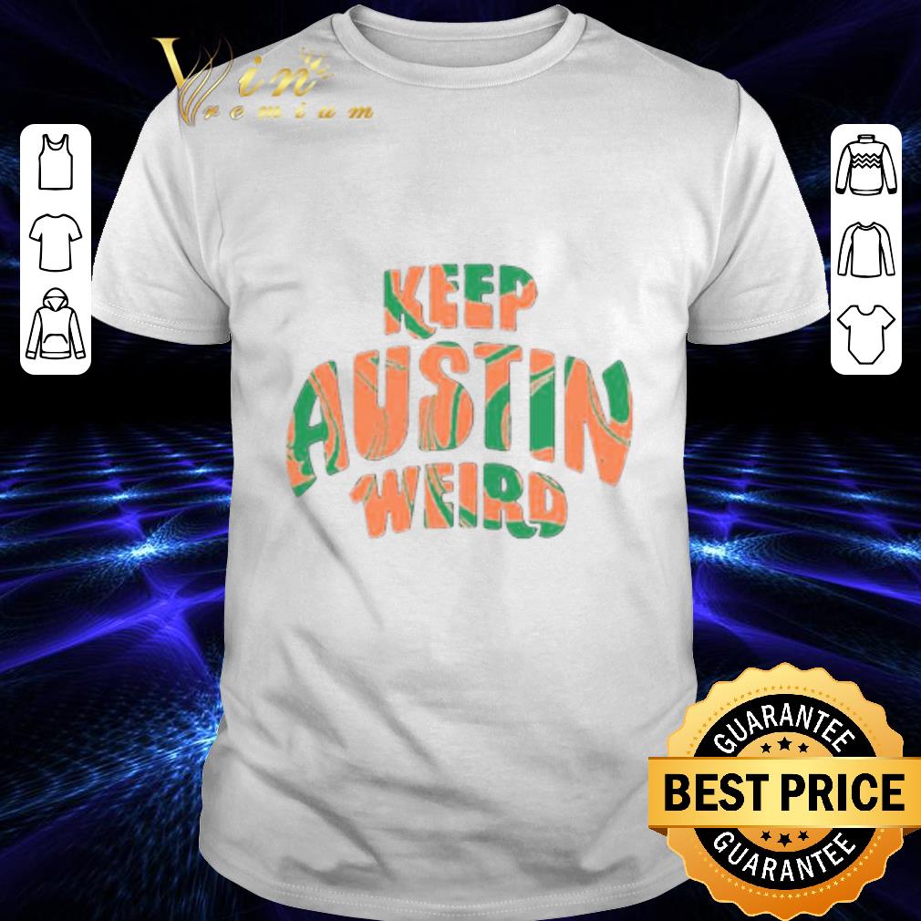Keep Austin Weird shirt